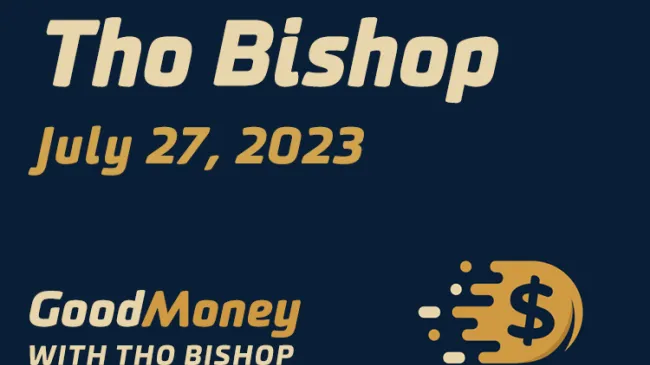 Good Money w/Tho Bishop July 27